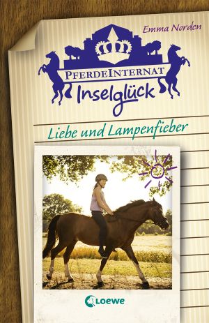 [Pferdeinternat Inselglück 01] • Liebe und Lampenfieber